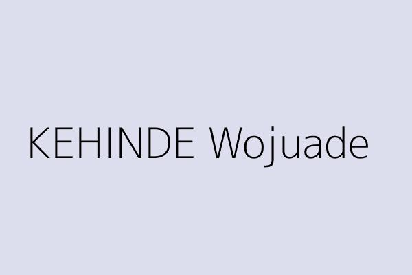 KEHINDE Wojuade 